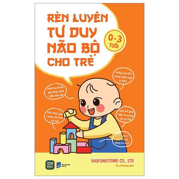 Sách - Rèn Luyện Tư Duy Não Bộ Cho Trẻ 0-3 Tuổi