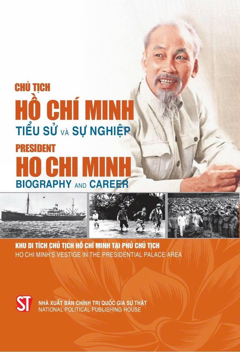 Sách - Chủ Tịch Hồ Chí Minh - Tiểu Sử Và Sự Nghiệp President Ho Chi Minh - Biography And Career (Song Ngữ Việt - Anh)