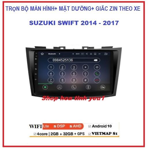 Màn hình DVD android ô tô Suzuki SWIFT 2014-2017(kèm dưỡng theo xe) Màn tích hợp xem youtobe,camera định vị GPS