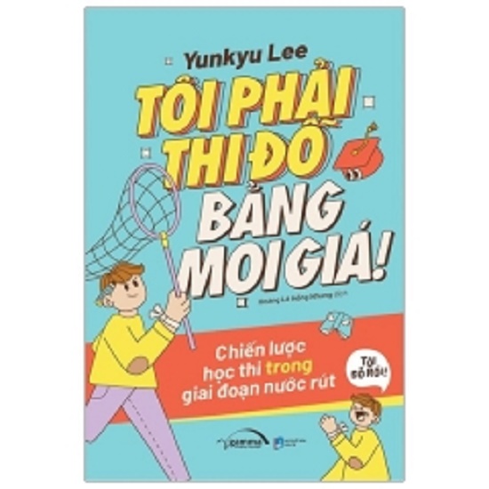 Tôi phải thi đỗ bằng mọi giá