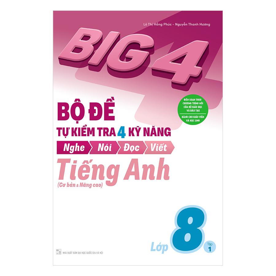 Combo Big 4 Bộ Đề Tự Kiểm Tra 4 Kỹ Năng Nghe - Nói - Đọc - Viết Tiếng Anh Lớp 8