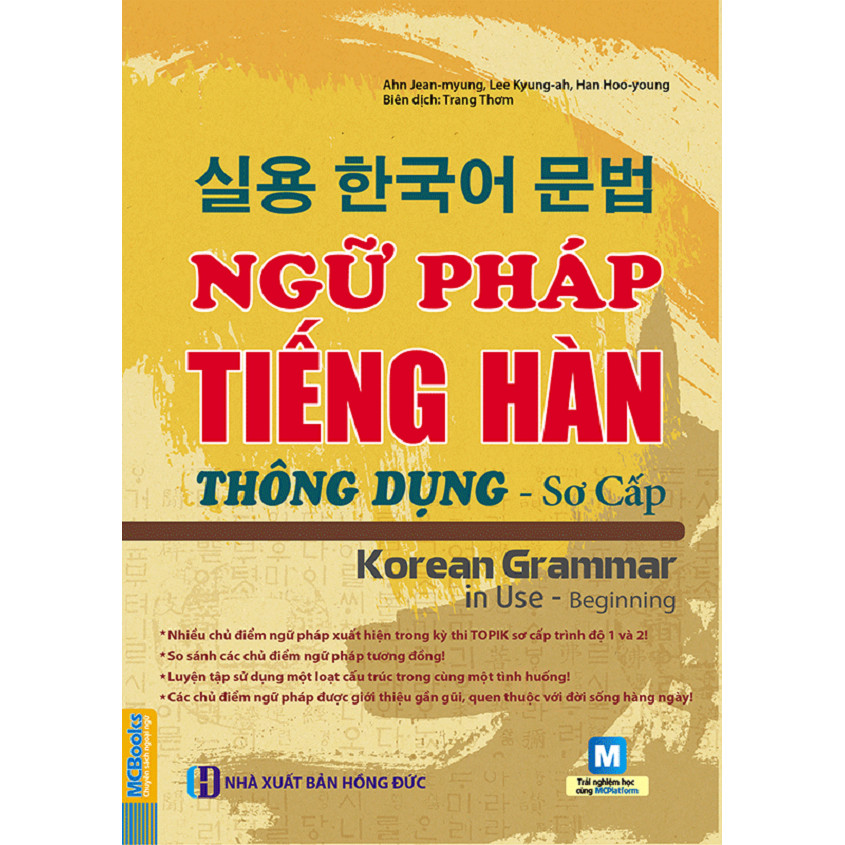 Ngữ Pháp Tiếng Hàn Thông Dụng - Sơ Cấp (Tặng Trọn Bộ Tài Liệu Học Tiếng Hàn Online: Giáo Trình Tổng Hợp Và Luyện Thi Topik) (Học Kèm App: MCBooks Application)