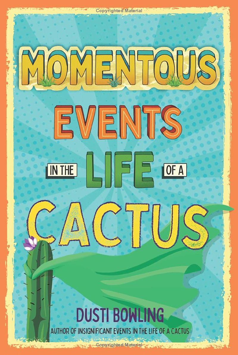 Momentous Events In The Life Of A Cactus