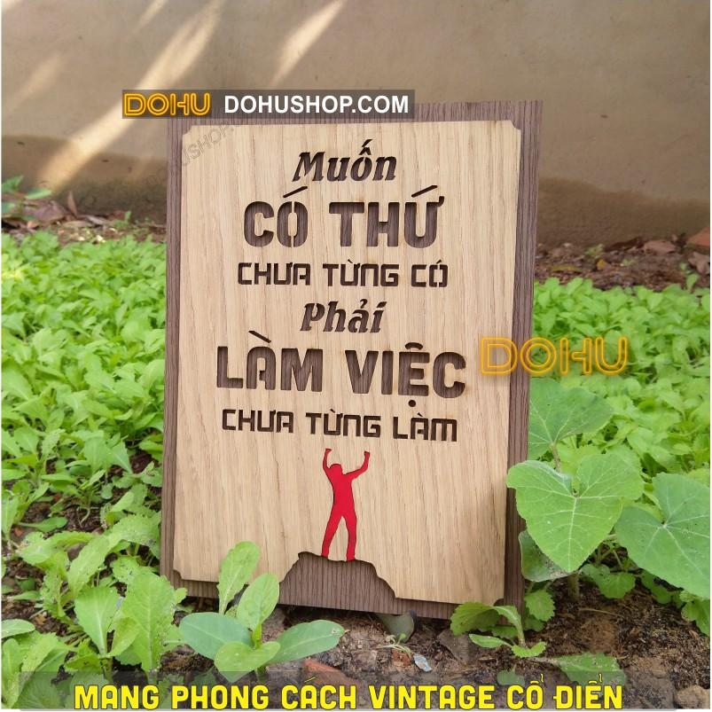 Tranh Gỗ Tạo Động Lực DOHU213: “Muốn có thứ chưa từng có phải làm việc chưa từng làm” - Phong cách Vintage Giá Xưởng