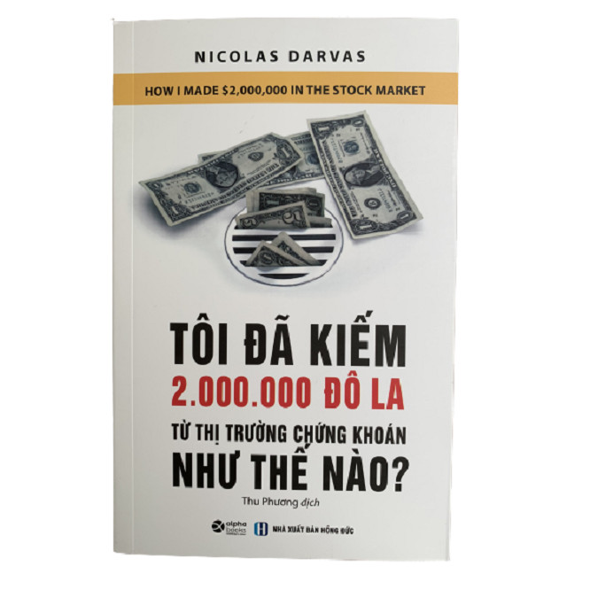 Tôi Đã Kiếm Được 2.000.000 Đô-La Từ Thị Trường Chứng Khoán Như Thế Nào? (Tái Bản 2021)