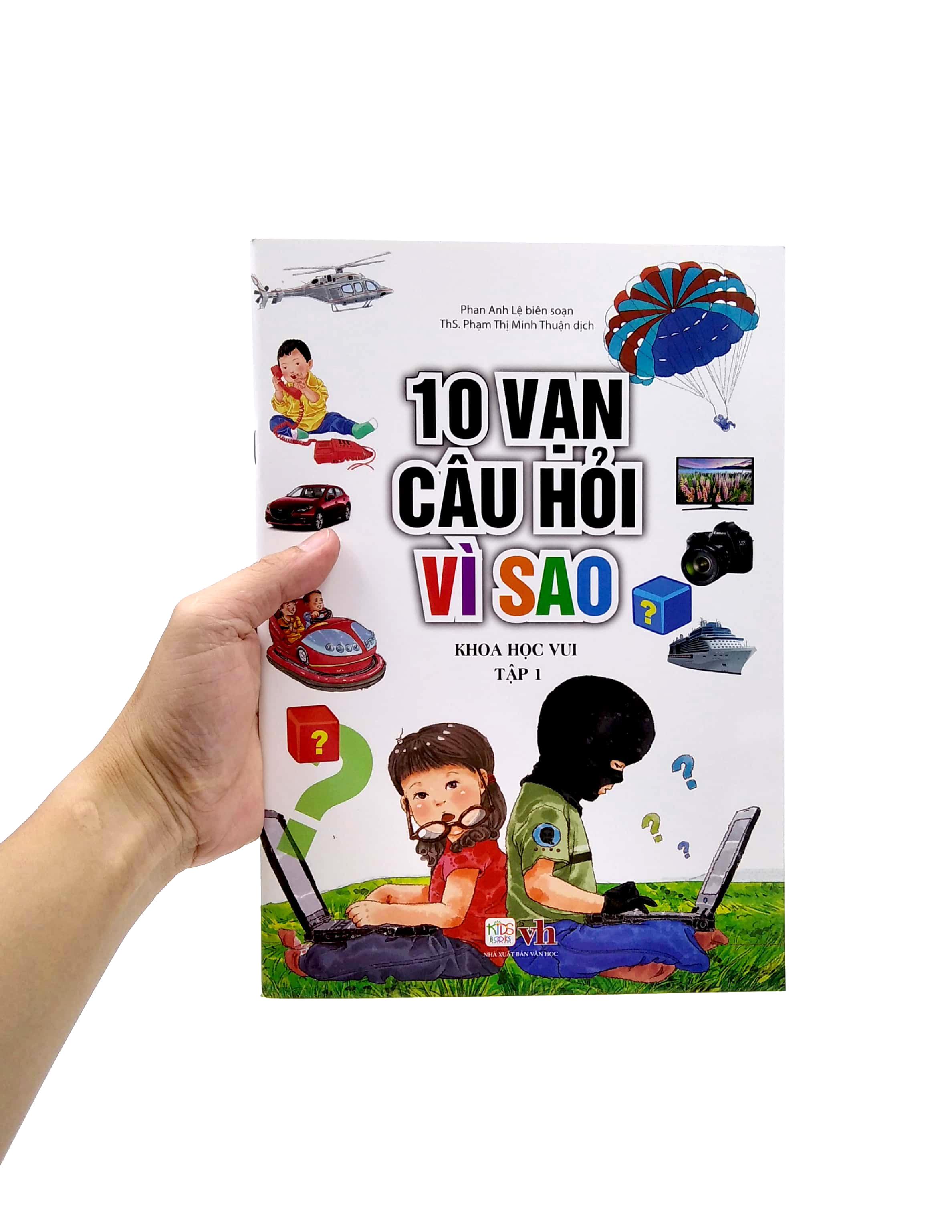 10 Vạn Câu Hỏi Vì Sao - Khoa Học Vui - Tập 1