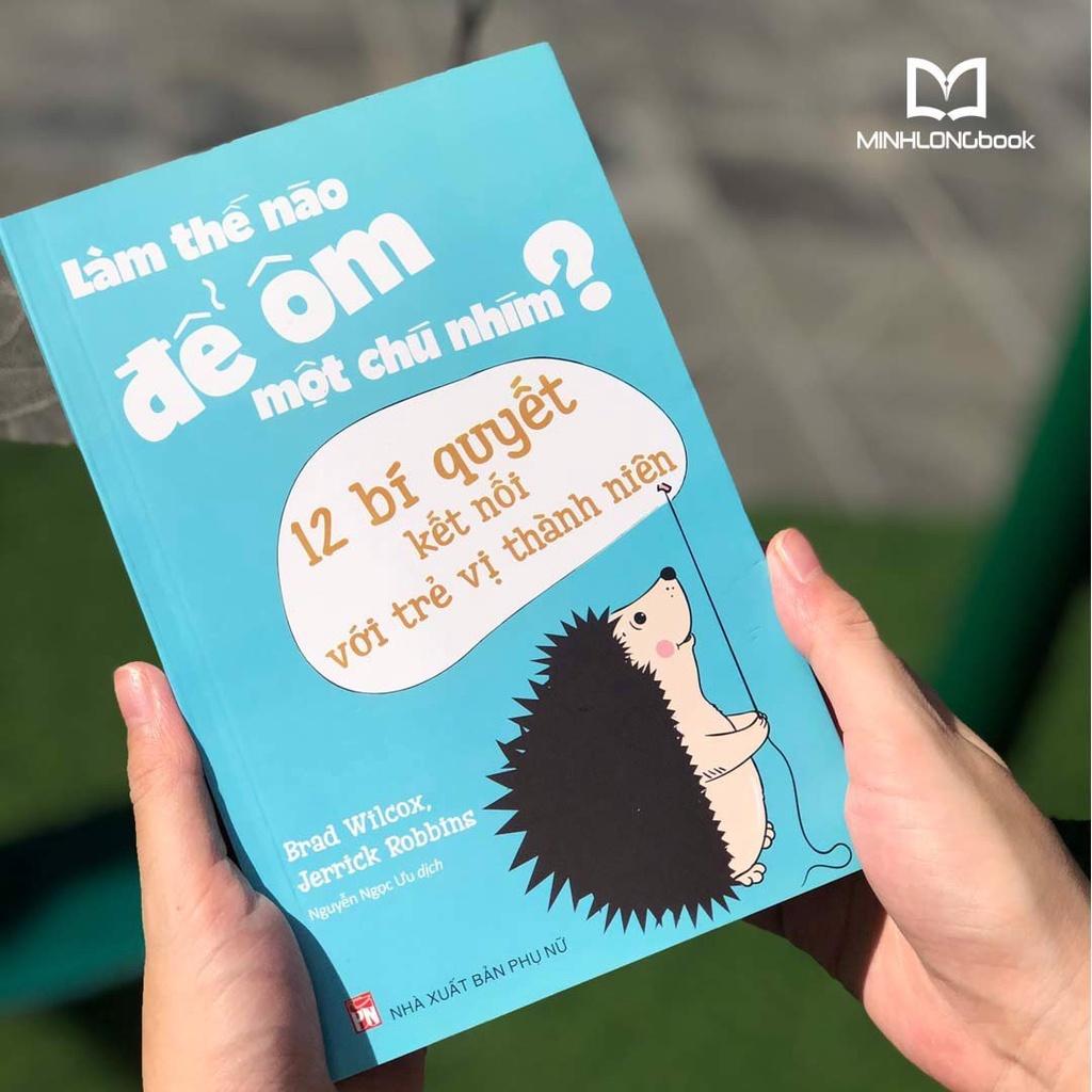 Combo Nói Mẹ Nghe Nào + Làm Thế Nào Để Ôm Một Chú Nhím