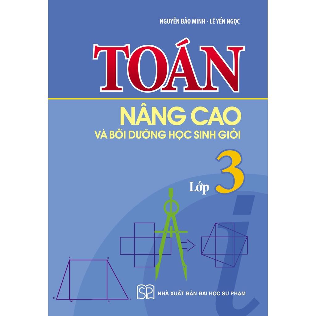 Sách: Toán Nâng Cao Và Bồi Dưỡng Học Sinh Giỏi Lớp 3 - TSTH