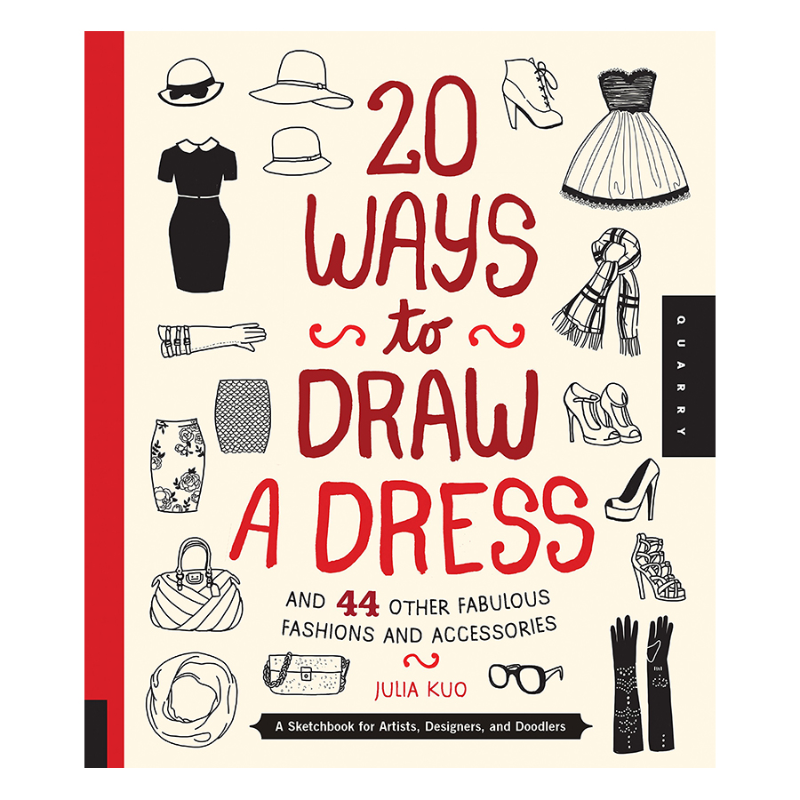 20 Ways To Draw A Dress And 44 Other Fabulous Fashions And Accessories