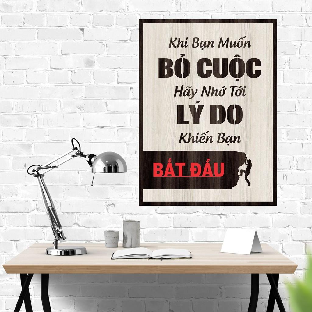 Tranh gỗ DECOR - SLOGAN tạo động lực, Truyền cảm hứng - Khi bạn muốn bỏ cuộc hãy nhớ đến lý do khiến bạn bắt đầu
