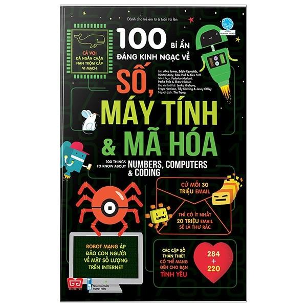 100 Bí Ẩn Đáng Kinh Ngạc Về Số, Máy Tính Và Mã Hóa - 100 Things To Know About Numbers, Computers &amp; Coding