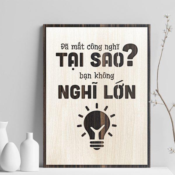 Tranh gỗ decor tạo động lực &quot;Đã mất công nghĩ tại sao không nghĩ lớn