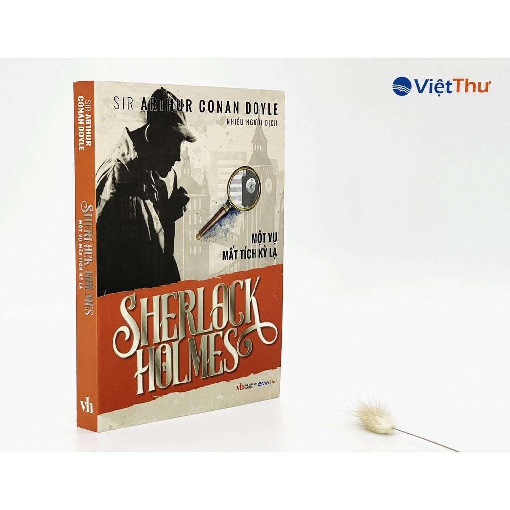 Sherlock Holmes - Một Vụ Mất Tích Kỳ Lạ - Sir Arthur Conan Doyle (Bìa Mềm)