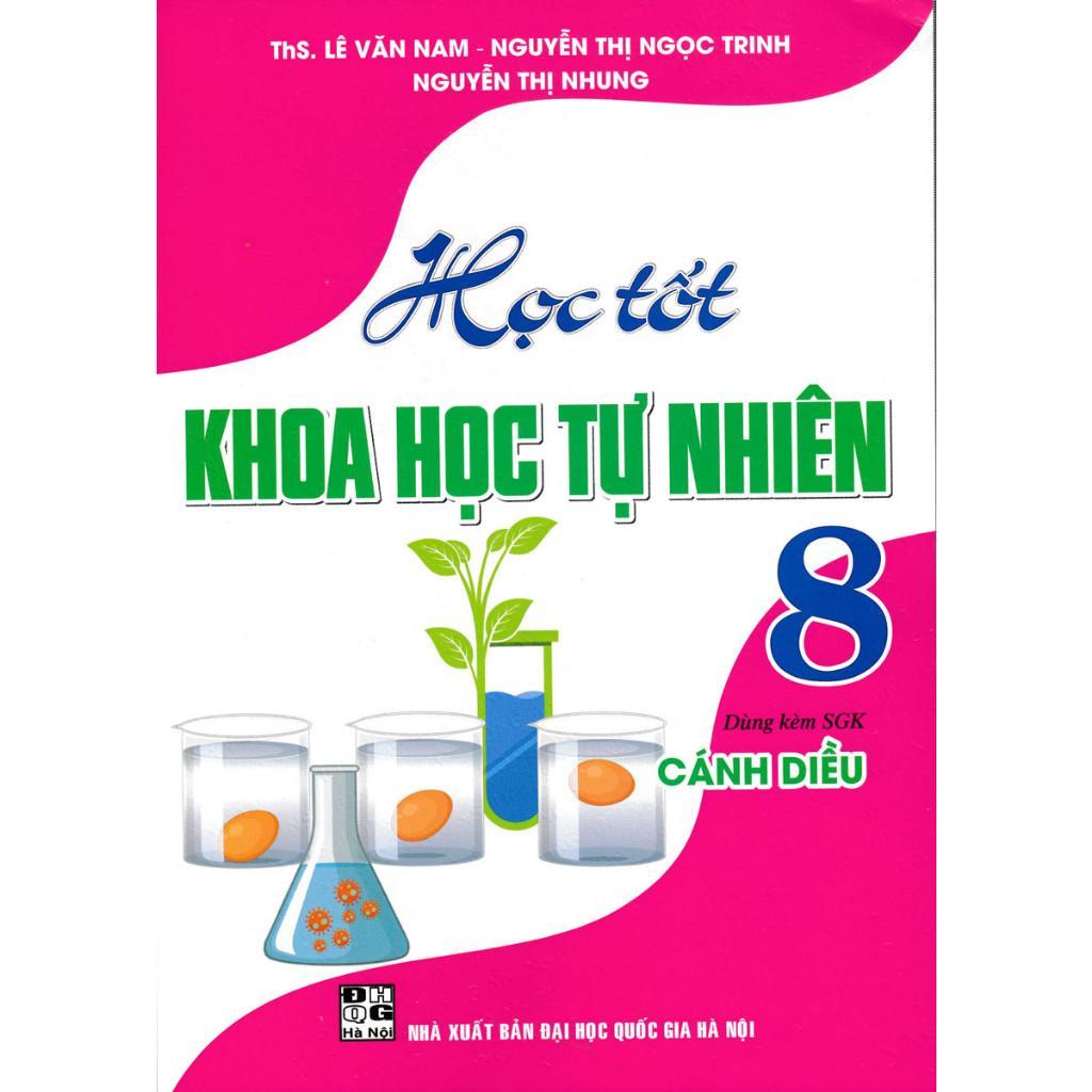 Sách - Học Tốt Khoa Học Tự Nhiên Lớp 8 - Dùng Kèm SGK Cánh Diều - Hồng Ân