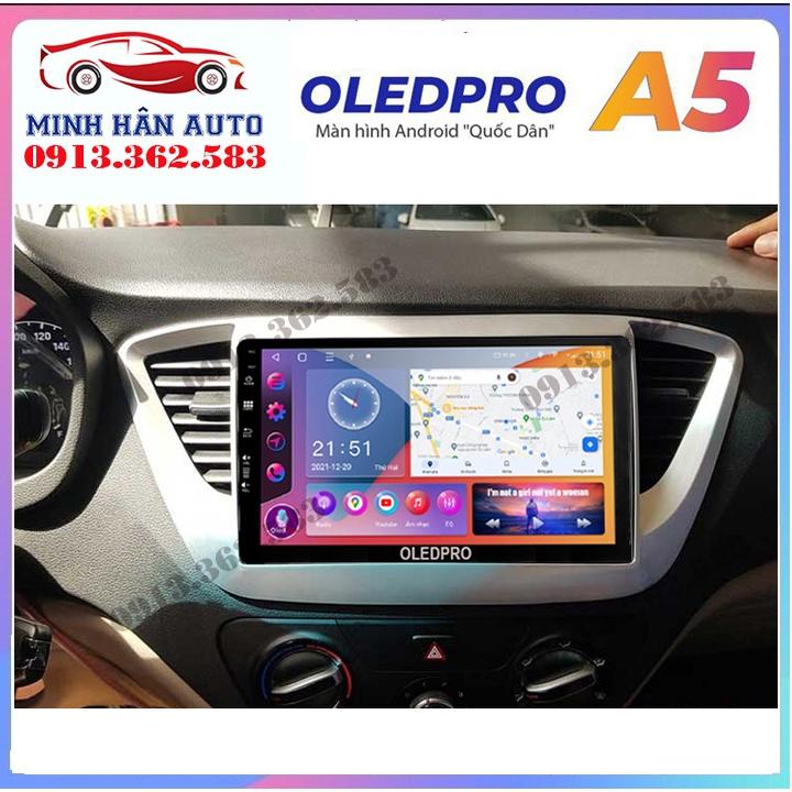 Bộ màn hình OLEDPRO A5, A3 cho xe HUYNDAI ACCENT 2018-2020, trọn bộ màn hình, mặt dưỡng,dây nguồn theo xe