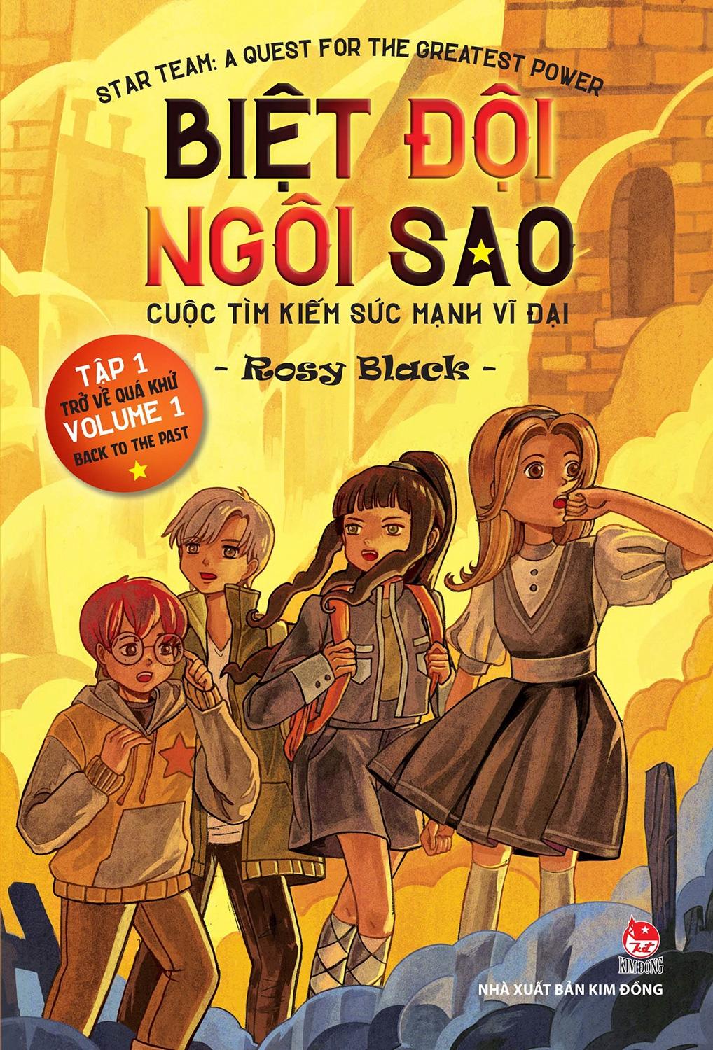 Biệt Đội Ngôi Sao: Cuộc Tìm Kiếm Sức Mạnh Vĩ Đại - Tập 1: Trở Về Quá Khứ - Star Team: A Quest For The Greatest Power - Volume 1: Back To The Past