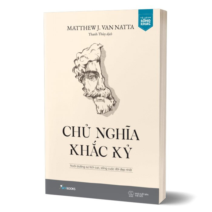 Chủ Nghĩa Khắc Kỷ - Nuôi Dưỡng Sự Tích Cực, Sống Cuộc Đời Đẹp Nhất - Matthew J. Van Natta - Thanh Thủy - (bìa mềm)