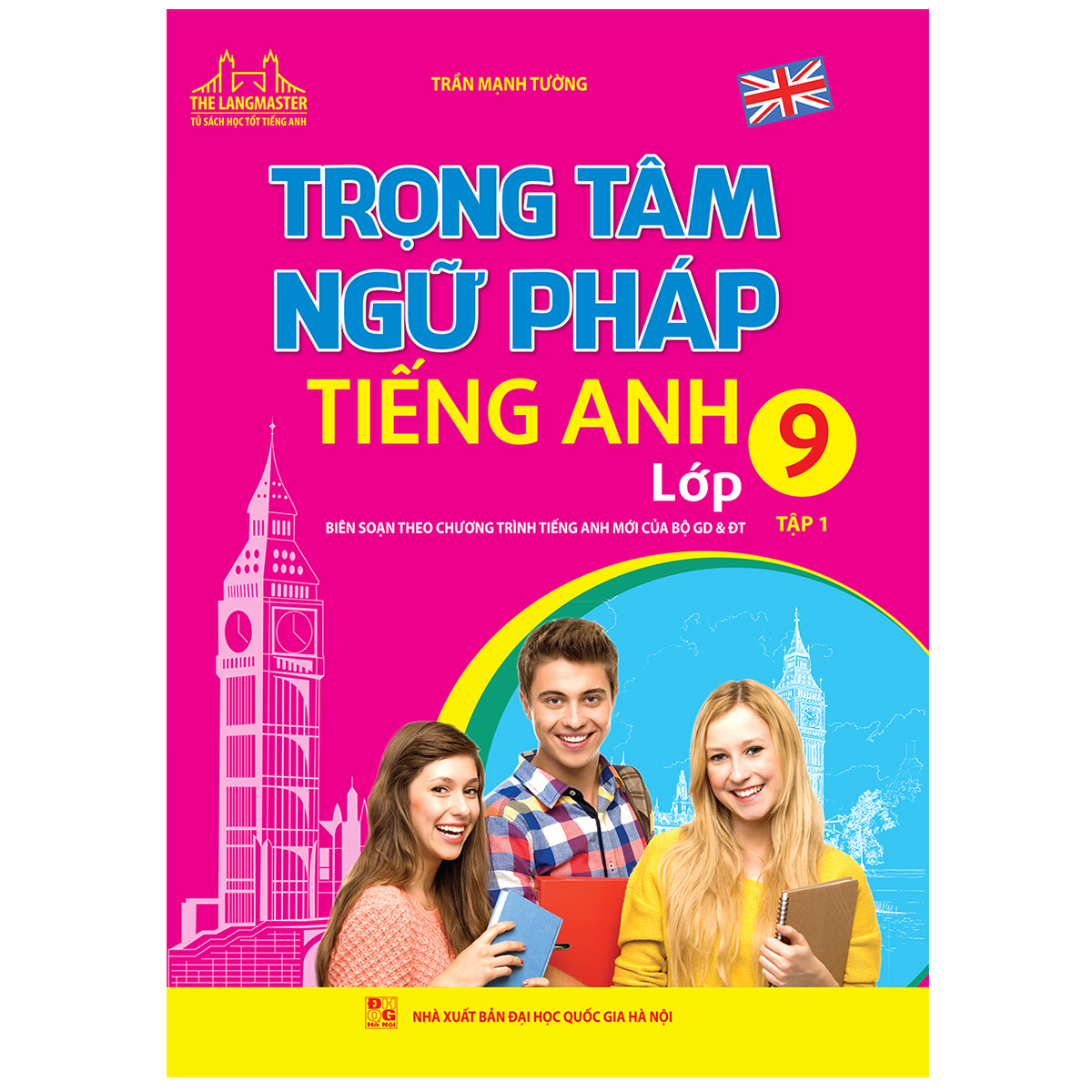 The Langmaster - Trọng Tâm Ngữ Pháp Tiếng Anh Lớp 9 Tập 1