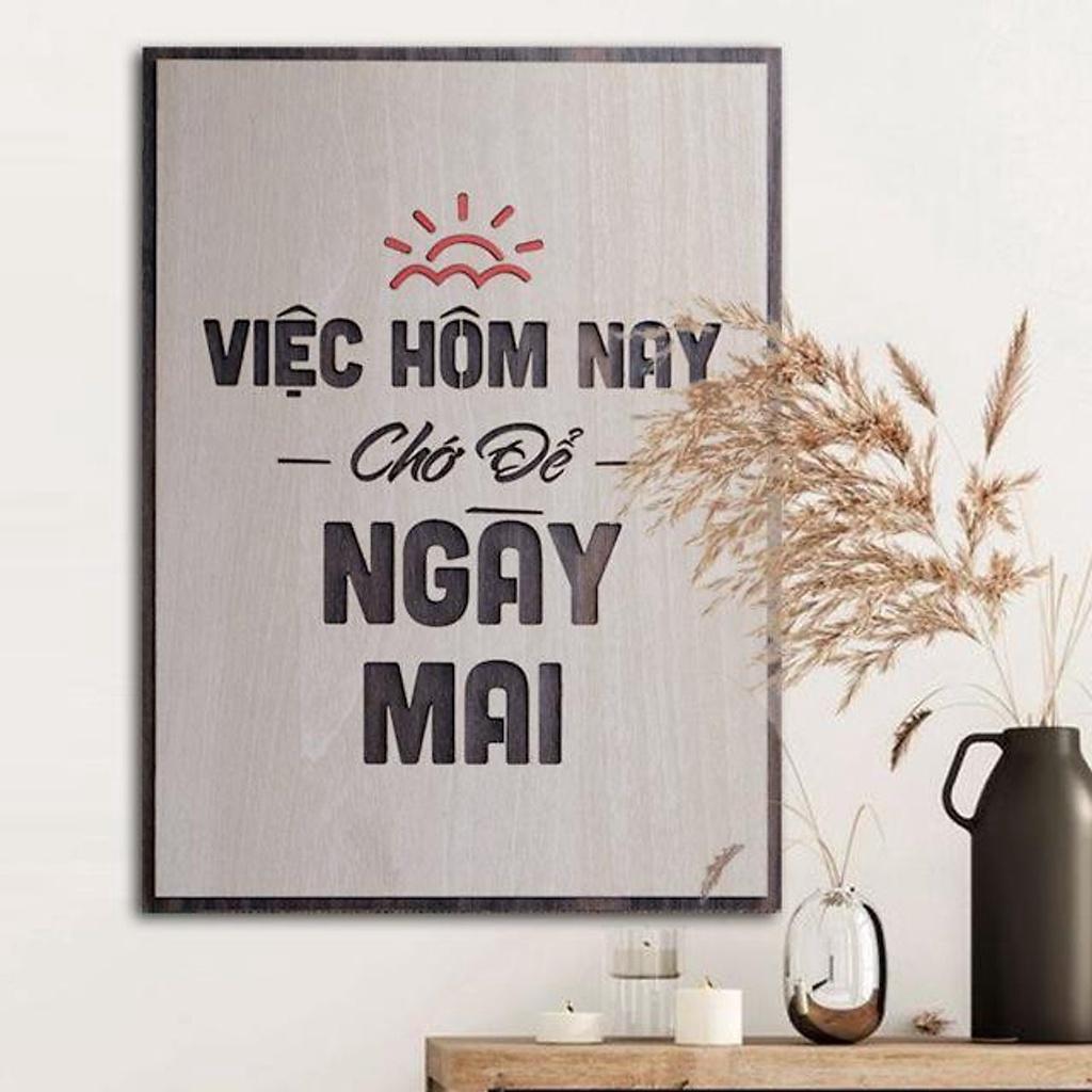 Tranh treo tường gỗ trang trí TBIG007: Việc hôm nay chớ để ngày mai, nhận thiết kế theo yêu cầu