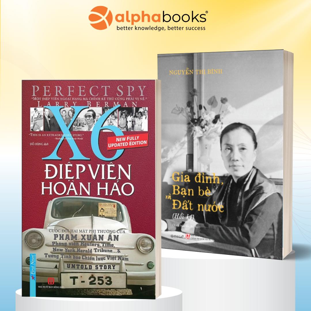 Combo Điệp Viên Hoàn Hảo X6 - Phạm Xuân Ẩn + Hồi Ký Nguyễn Thị Bình - Gia Đình, Bạn Bè Và Đất Nước (Bìa Mềm)