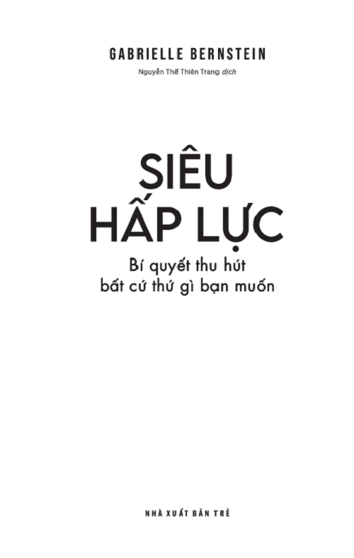 Siêu Hấp Lực - Bí Quyết Thu Hút Bất Cứ Thứ Gì Bạn Muốn