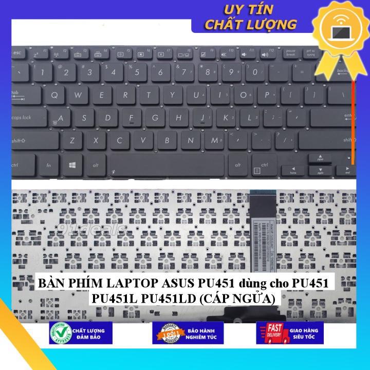 BÀN PHÍM LAPTOP ASUS PU451 dùng cho PU451 PU451L PU451LD (CÁP NGỬA) - Hàng Nhập Khẩu New Seal
