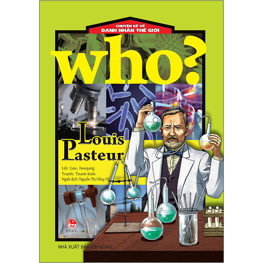 Who? Chuyện Kể Về Danh Nhân Thế Giới: Louis Pasteur