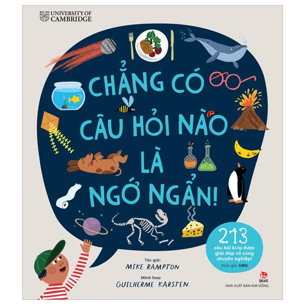 Sách - Chẳng Có Câu Hỏi Nào Là Ngớ Ngẩn! - 213 Câu Hỏi Kì Lạ Được Giải Đáp Vô Cùng Chuyên Nghiệp!