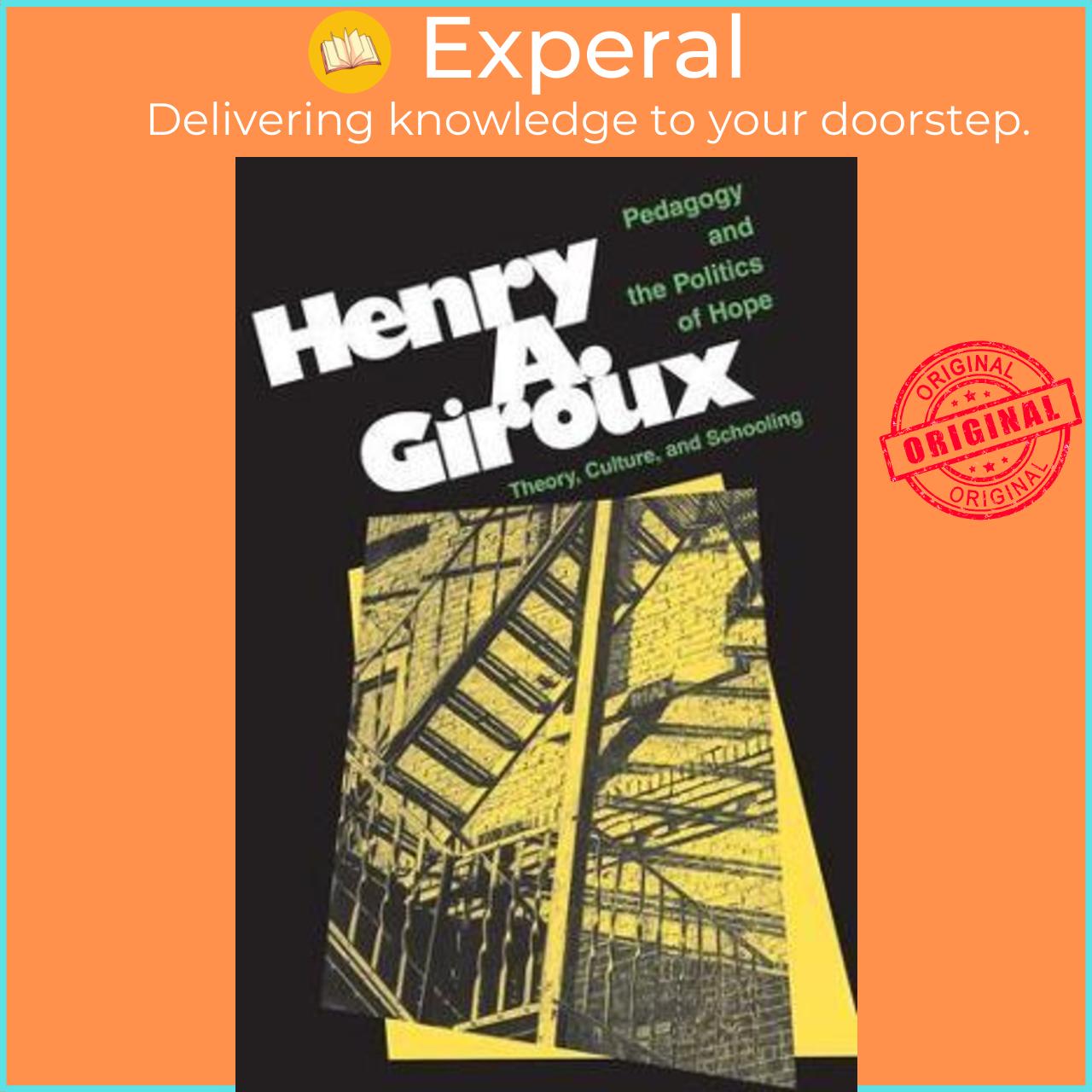 Sách - Pedagogy And The Politics Of Hope : Theory, Culture, And Schooling: A Cri by Henry Giroux