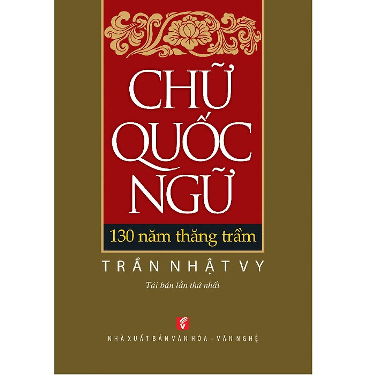 Chữ Quốc Ngữ 130 Năm Thăng Trầm