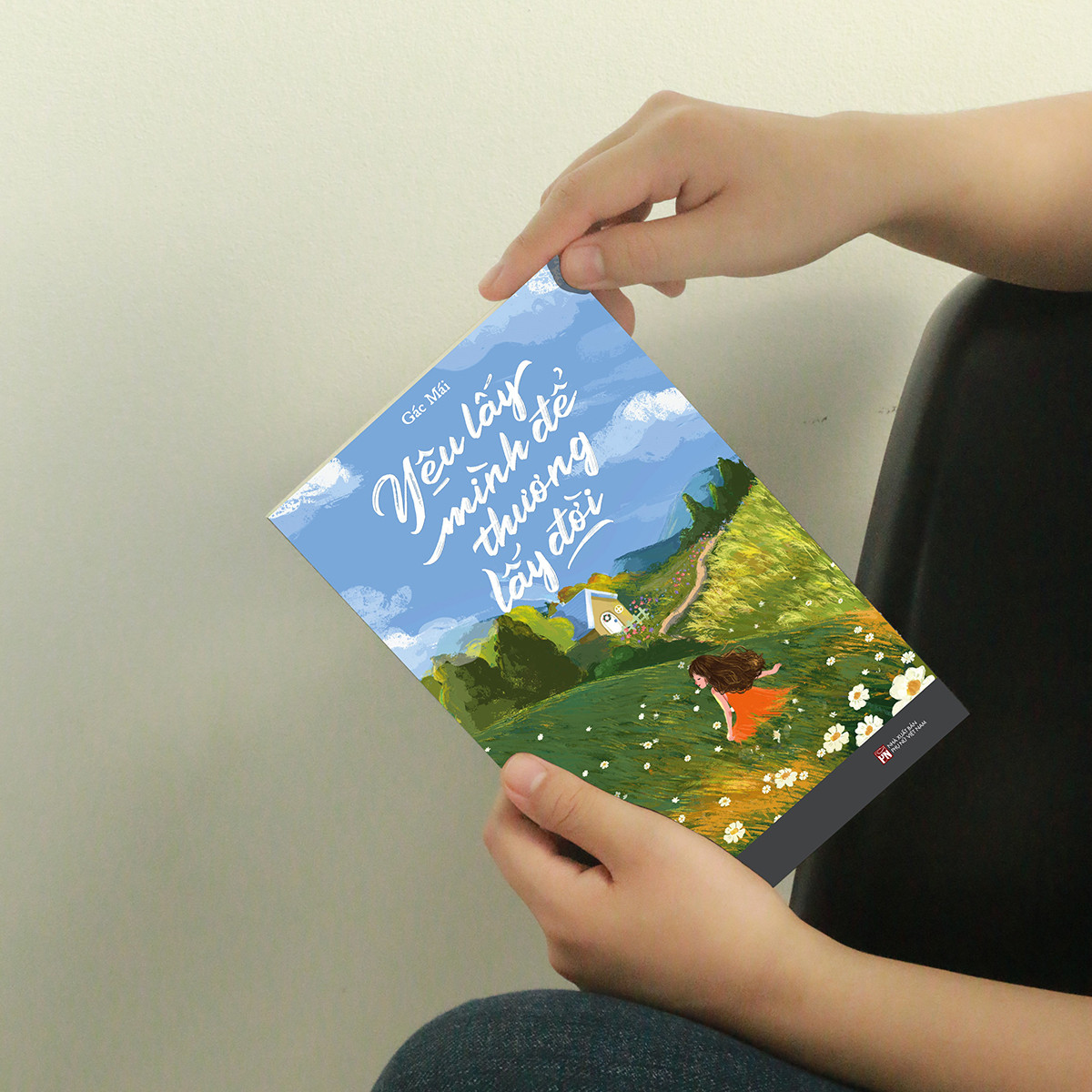 Yêu Lấy Mình Để Thương Lấy Đời - Gác Mái -