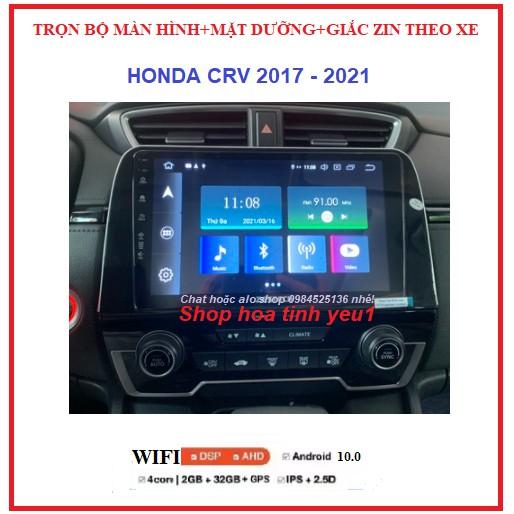 Chọn Bộ màn hình androi+Mặt Dưỡng và giắc zin Xe HONDA CRV 2017-2021