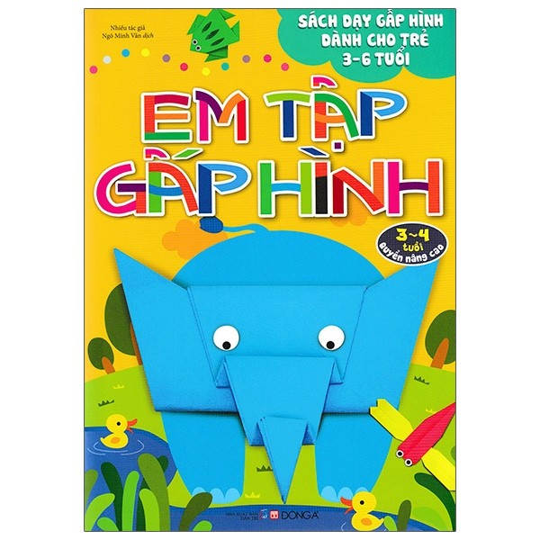 Em Tập Gấp Hình 3-4 Tuổi - Nâng Cao (Tái Bản)