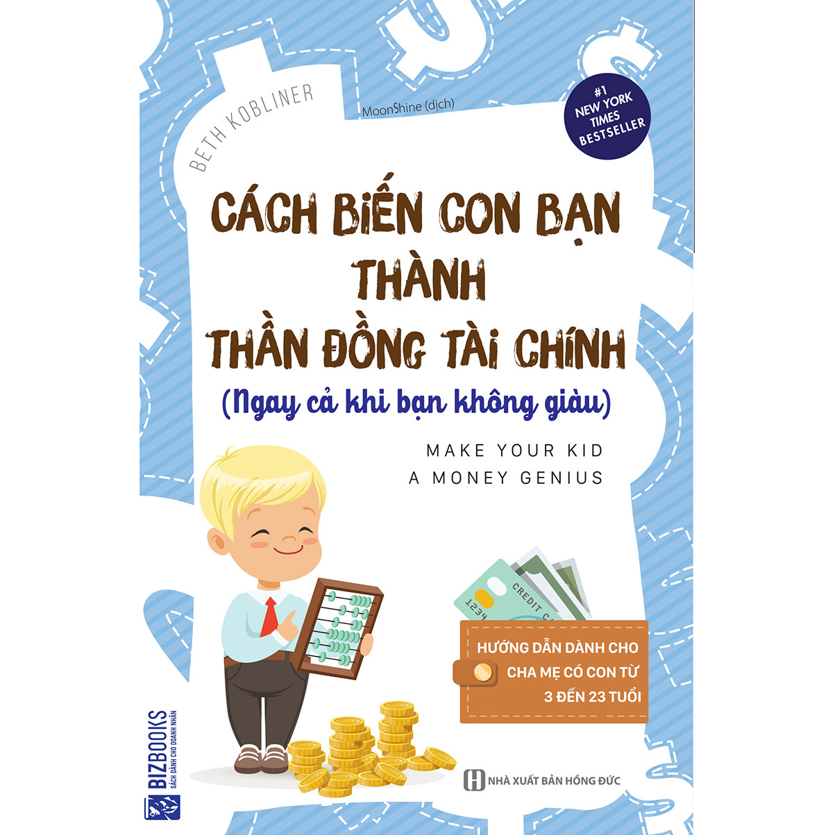 Cách Biến Con Bạn Thành Thần Đồng Tài Chính (Ngay Cả Khi Bạn Không Giàu) (Dành Cho Cha Mẹ Có Con Từ 3 Đến 23 Tuổi) (Tặng Decan Đo Chiều Cao Ngộ Nghĩnh Cho Bé)