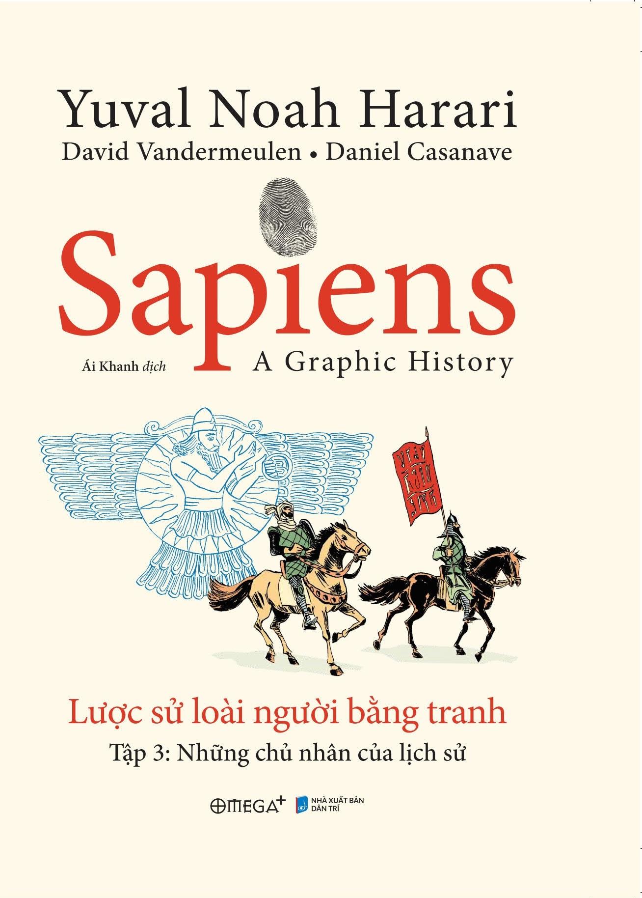 SAPIENS: LƯỢC SỬ LOÀI NGƯỜI BẰNG TRANH - Tập 3 - Bản Quyền