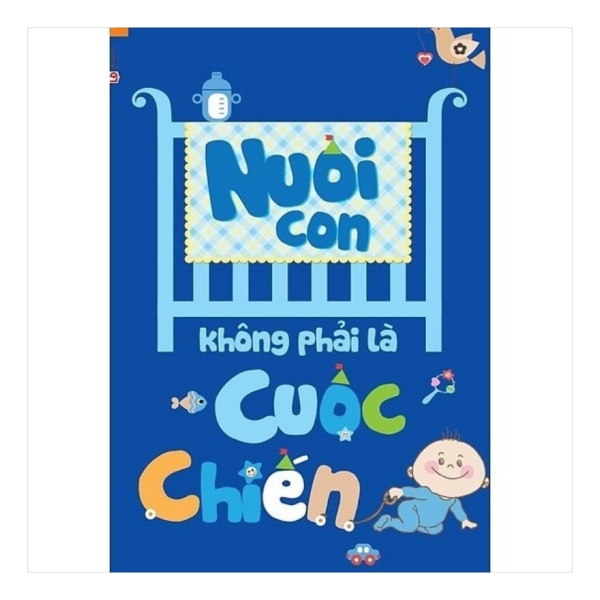 Combo Dành Cho  Bà Bầu: Nuôi con không phải là cuộc chiến + Tri Thức Thai Sản Bà Bầu Cần Biết + Bách Khoa Thai Nghén Sinh Nở Và Chăm Sóc Em Bé