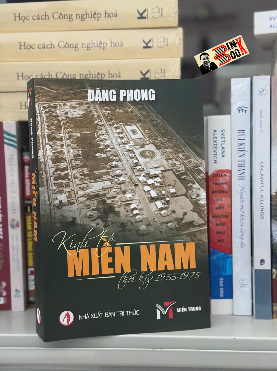 (SÁCH IN MÀU) KINH TẾ MIỀN NAM VIỆT NAM THỜI KỲ 1956 - 1975 - Đặng Phong - Sách miền Trung