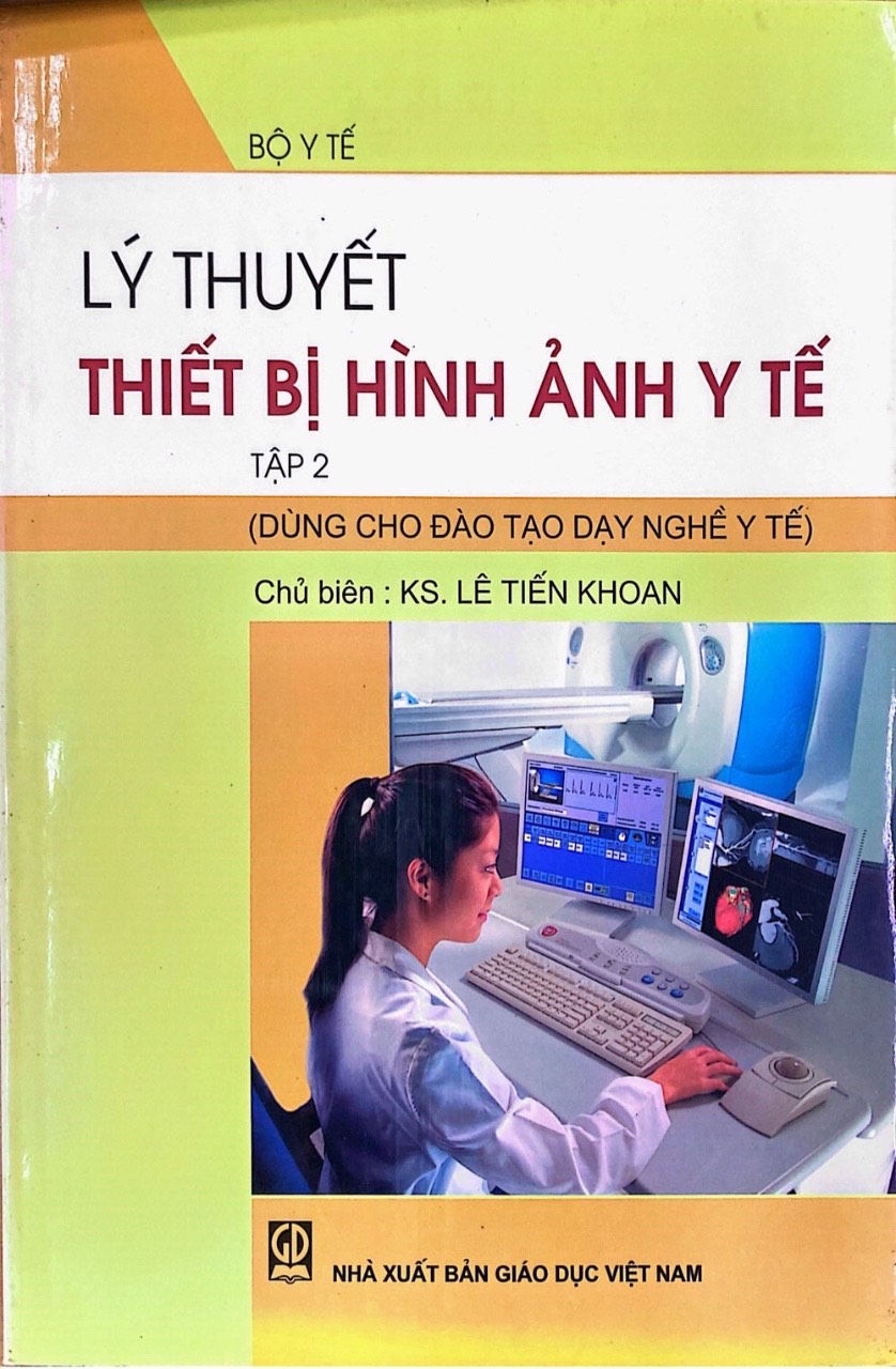 Lý Thuyết Thiết Bị Hình Ảnh Y Tế Tập 2 (Dùng cho đào tạo dạy nghề y tế)