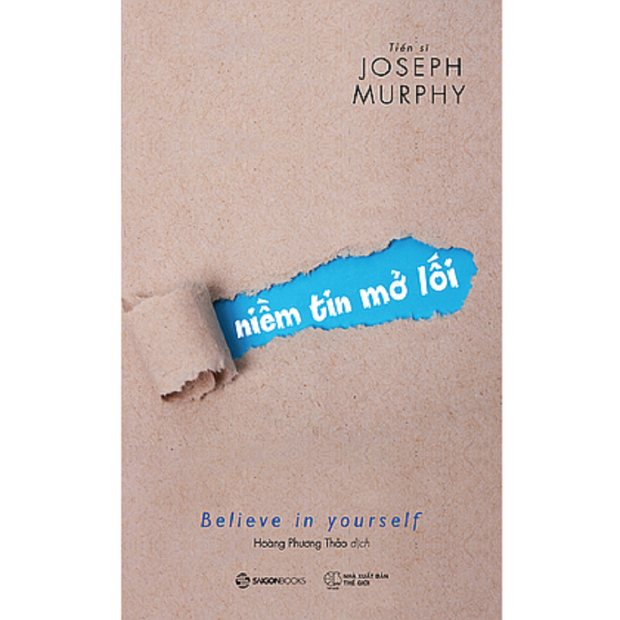 Niềm tin mở lối (Believe in yourself) - Tác giả: Joseph Murphy