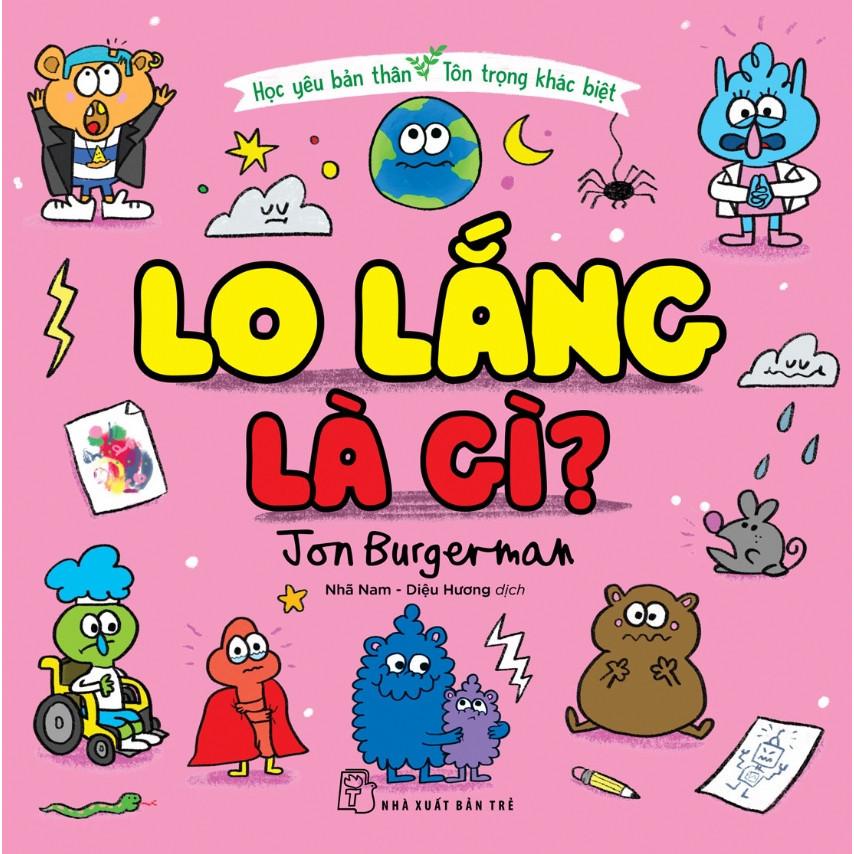 Học Yêu Bản Thân, Tôn Trọng Khác Biệt: Lo Lắng Là Gì? - Bản Quyền