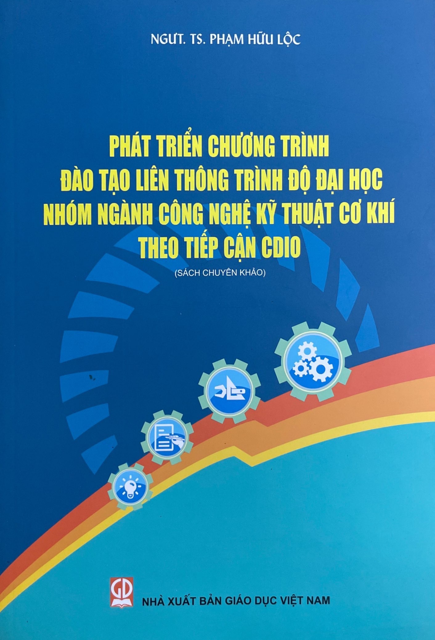 Phát Triển Chương Trình Đào Tạo Liên Thông Trình Độ Đại Học Nhóm Ngành Công Nghệ Cơ Khí Theo Tiếp Cận CDIO