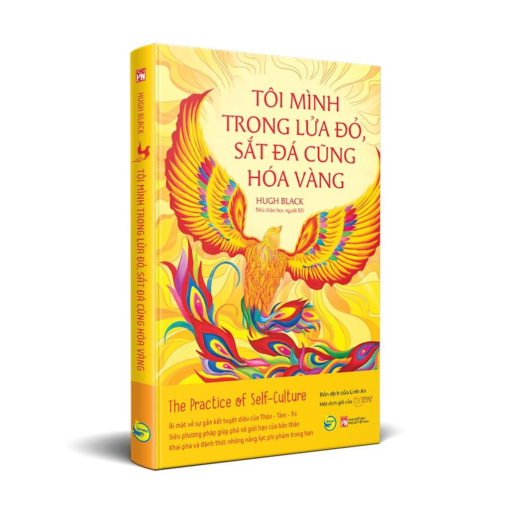 Sách - Tôi Mình Trong Lửa Đỏ, Sắt Đá Cũng Hóa Vàng