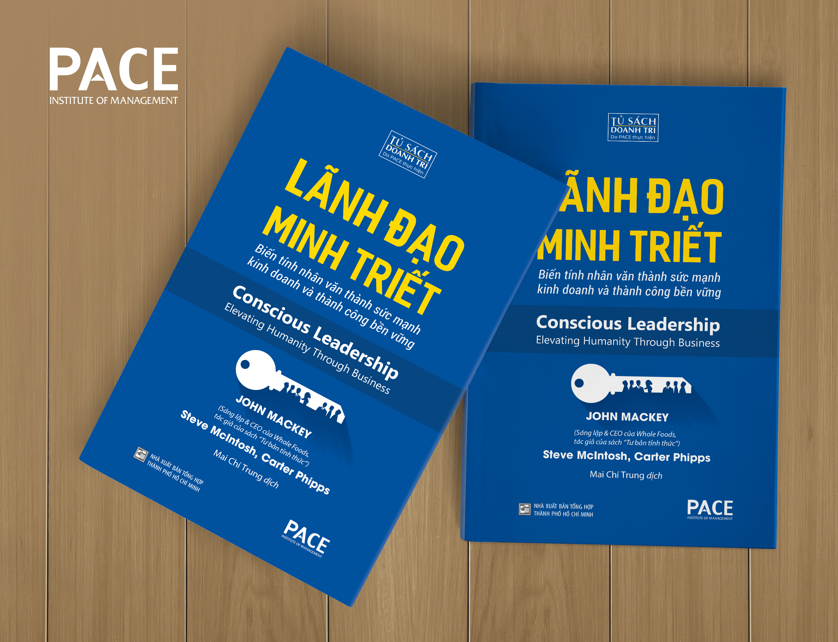 Lãnh Đạo Minh Triết (Conscious Leadership) - John Mackey, Steve McIntosh và Carter Phipps - PACE Books