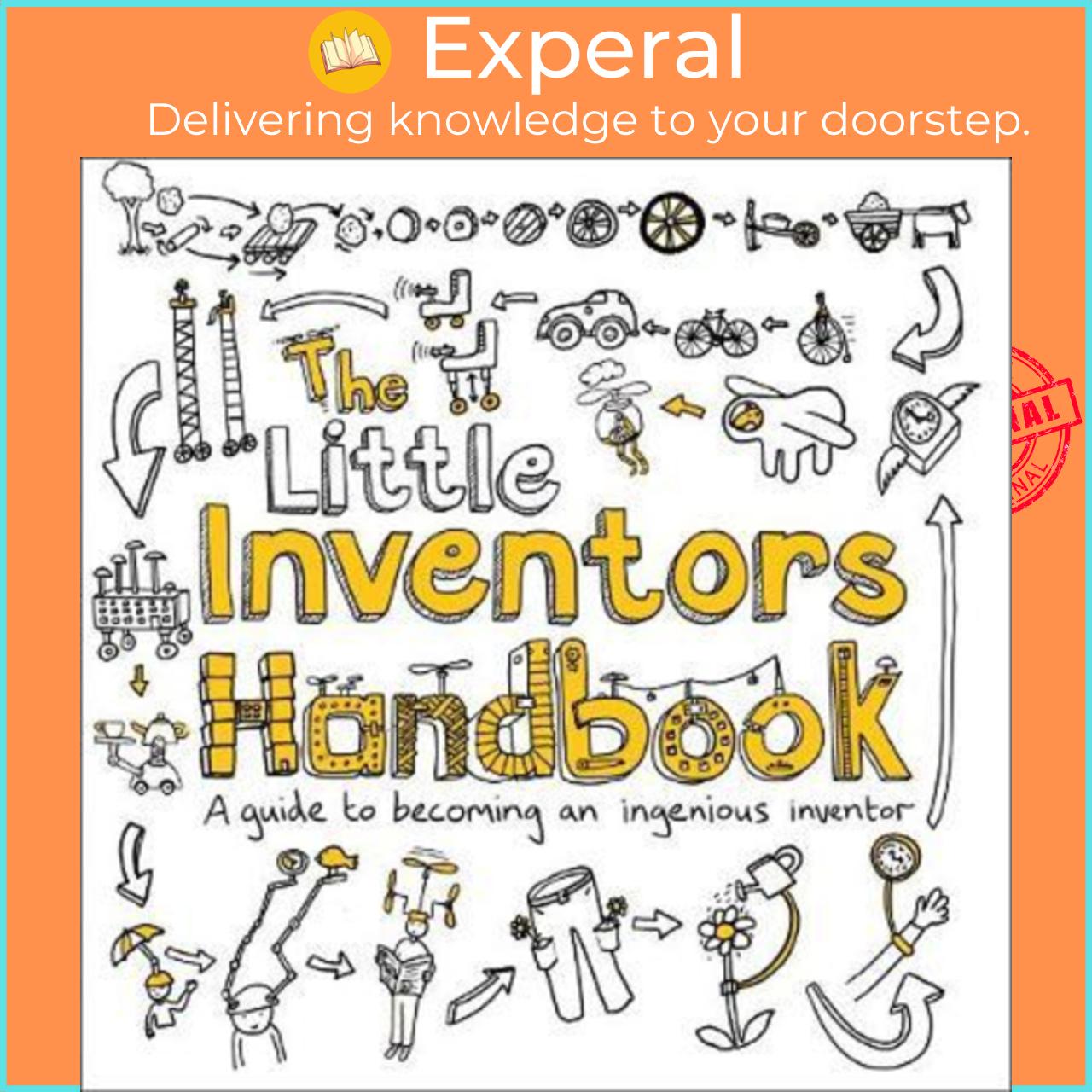 Sách - The Little Inventors Handbook : A Guide to Becoming an Ingenious Invent by Dominic Wilcox