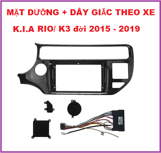 Mặt dưỡng xe K.I.A RIO/K3 2015-2019 lắp DVD Android 9 inch kèm dây giắc không cần đấu nối.KHUNG DƯỠNG LẮP MÀN Ô TÔ, XE HƠI.