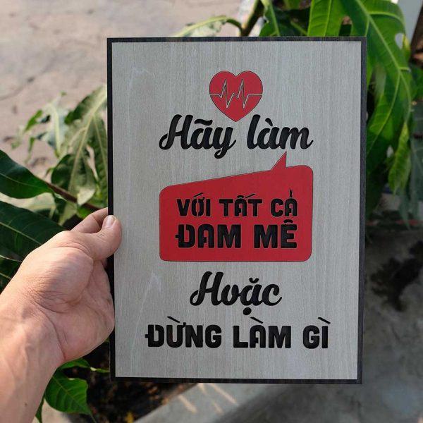 Tranh gỗ decor tạo động lực "Hãy làm với tất cả đam mê hoặc đừng làm gì"