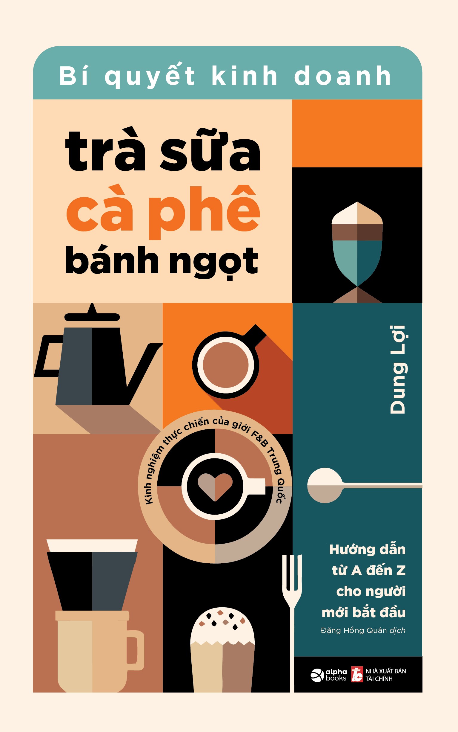 Sách Bí Quyết Kinh Doanh Trà Sữa, Cà Phê & Bánh Ngọt