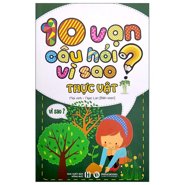 10 Vạn Câu Hỏi Vì Sao - Thực Vật