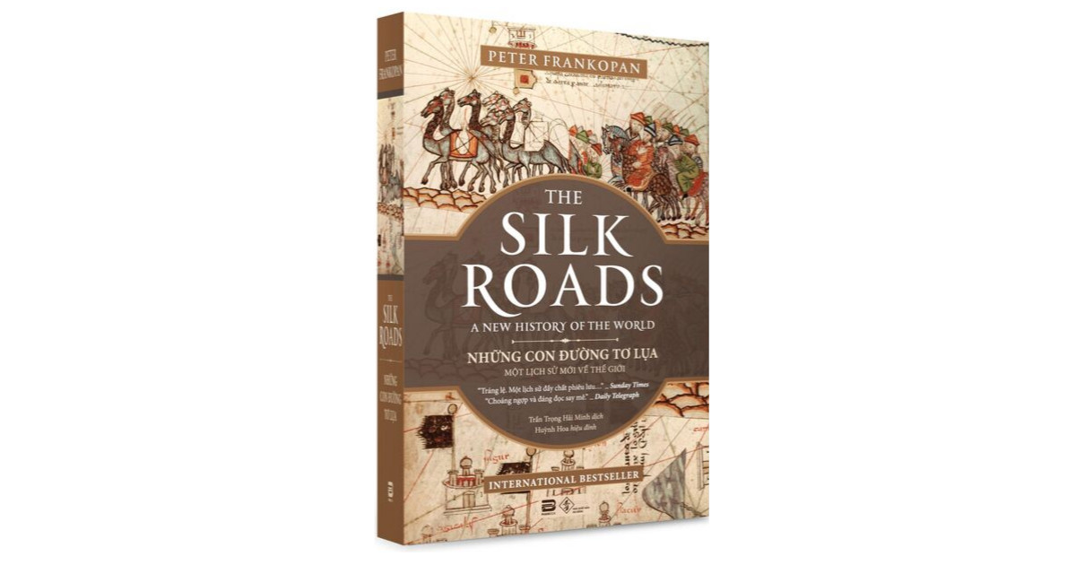 Những Con Đường Tơ Lụa - Peter Frankopan - Trần Trọng Hải Minh dịch (bìa mềm)