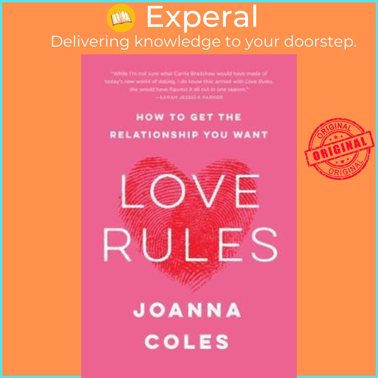 Sách - Love Rules : How to Get the Relationship You Want by Joanna Coles (US edition, paperback)